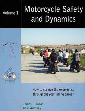 Motorcycle Safety and Dynamics: Vol 1 - Color de James R. Davis