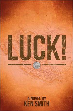 Luck! de Ken Smith