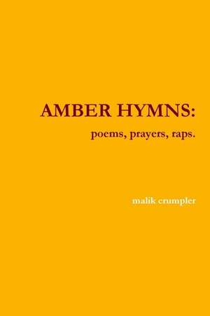 Amber Hymns de Malik Crumpler