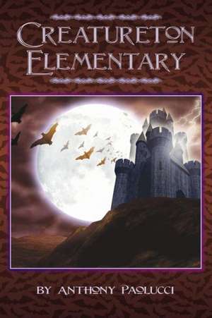 Creatureton Elementary de Anthony Paolucci