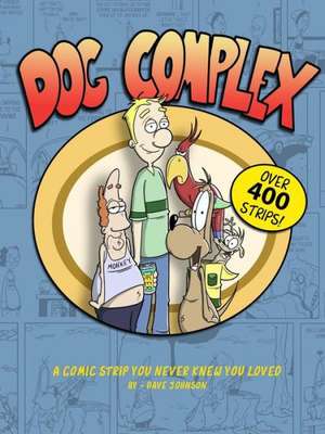 Dog Complex: The Comic Strip You Never Knew You Loved de Dave Johnson