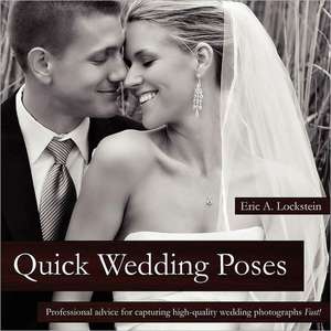 Quick Wedding Poses de Eric Lockstein