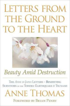 Letters from the Ground to the Heart de Anne Thomas