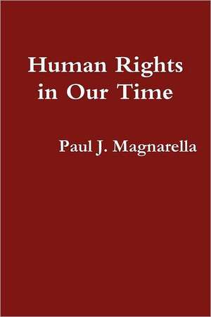 Human Rights in Our Time de Paul J. Magnarella