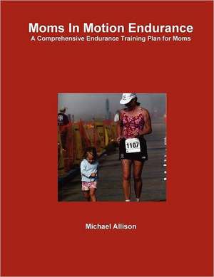 Moms in Motion Endurance de Michael Allison