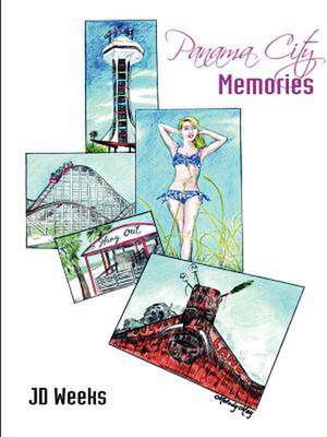 Panama City Memories de J. D. Weeks