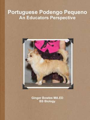 Portuguese Podengo Pequeno An Educators Perspective de Ginger Bowles