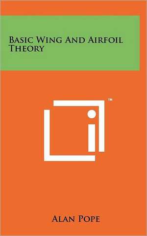 Basic Wing And Airfoil Theory de Alan Pope