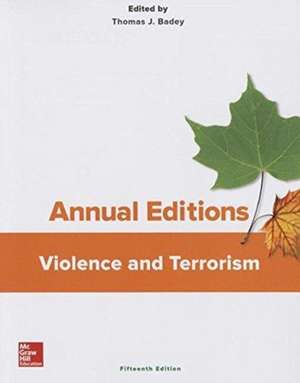 Annual Editions: Violence and Terrorism, 15/E de Thomas Badey