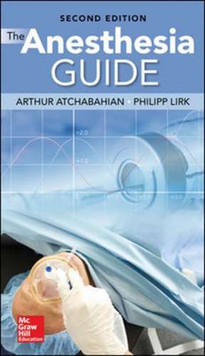 The Anesthesia Guide, 2nd edition de Arthur Atchabahian