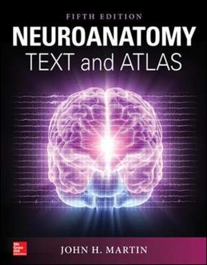 Neuroanatomy Text and Atlas, Fifth Edition de John Martin