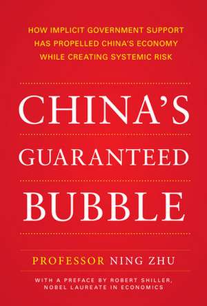 China's Guaranteed Bubble de Ning Zhu