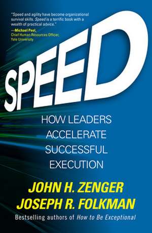 Speed: How Leaders Accelerate Successful Execution de John Zenger