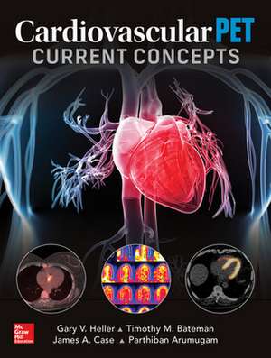 Cardiovascular PET: Current Concepts de Gary Heller