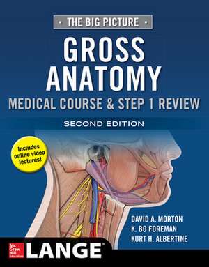 The Big Picture: Gross Anatomy, Medical Course & Step 1 Review, Second Edition de David Morton