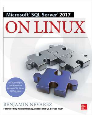 Microsoft SQL Server 2017 on Linux de Benjamin Nevarez