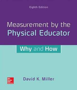 Looseleaf for Measurement by the Physical Educator: Why and How de David K. Miller