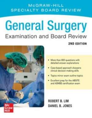 General Surgery Examination and Board Review, Second Edition de Robert Lim