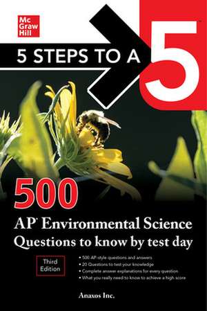 5 Steps to a 5: 500 AP Environmental Science Questions to Know by Test Day, Third Edition de NA Anaxos, Inc.