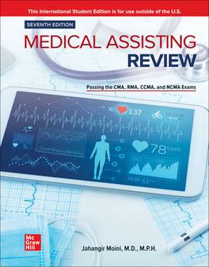 ISE Medical Assisting Review: Passing The CMA, RMA, and CCMA Exams de Jahangir Moini