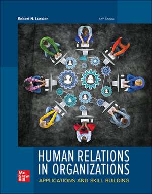 Human Relations in Organizations: Applications and Skill Building de Robert Lussier