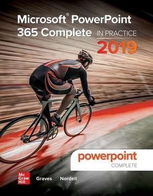 Looseleaf for Microsoft PowerPoint 365 Complete: In Practice, 2019 Edition de Pat R Graves