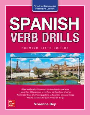 Spanish Verb Drills, Premium Sixth Edition de Vivienne Bey