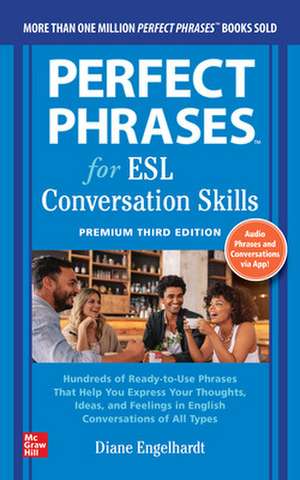 Perfect Phrases for ESL: Conversation Skills, Premium Third Edition de Diane Engelhardt