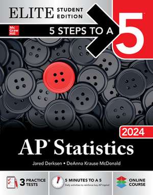 5 Steps to a 5: AP Statistics 2024 Elite Student Edition de Jared Derksen