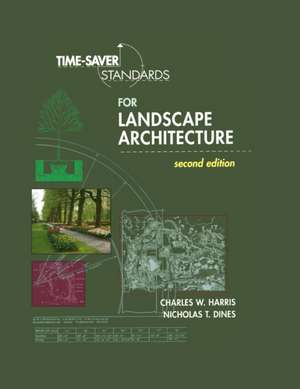 Time-Saver Standards for Landscape Architecture 2e (Pb) de Charles W Harris