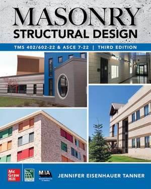 Masonry Structural Design, Third Edition: TMS 402/602-22 and ASCE 7-22 de Jennifer Eisenhauer Tanner