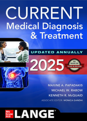 CURRENT Medical Diagnosis and Treatment 2025 de Maxine A. Papadakis