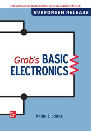 Grob's Basic Electronics: 2024 Release ISE de Mitchel Schultz