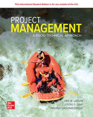 Project Management: A Socio-Technical Approach: 2024 Release ISE de Erik Larson