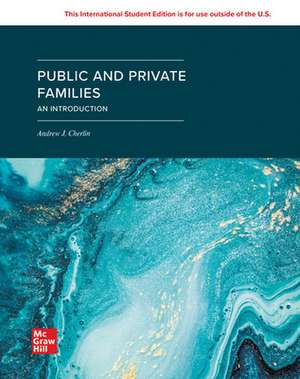 Public and Private Families: An Introduction SELF PRINT: 2024 Release ISE de Andrew Cherlin