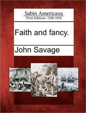 Faith and Fancy. de John Savage