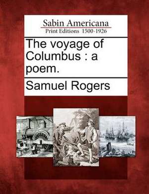 The Voyage of Columbus: A Poem. de Samuel Rogers