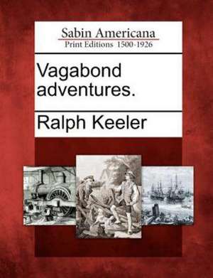 Vagabond Adventures. de Ralph Keeler