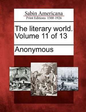 The Literary World. Volume 11 of 13 de Anonymous