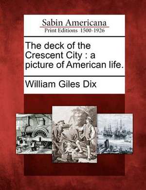 The Deck of the Crescent City de William Giles Dix