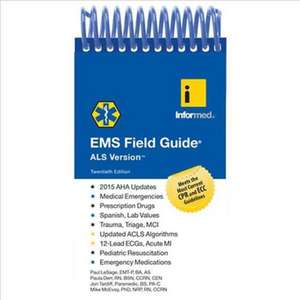 EMS Field Guide, ALS Version: Principles and Practice de Informed