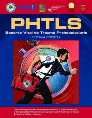 Phtls: Soporte Vital de Trauma Prehospitalario de National Association of Emergency Medica