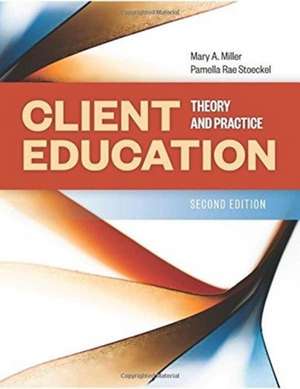 CLIENT EDUCATION 2E THEORY AND PRA