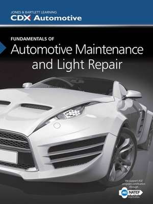 Fundamentals of Automotive Maintenance and Light Repair de CDX Auto