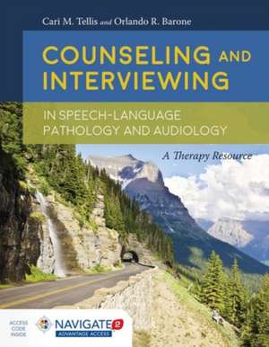 Counseling and Interviewing in Speech Language Pathology and Audiology de Cari M. Tellis