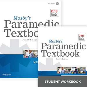 Mosby's Paramedic Textbook + Mosby's Paramedic Textbook Student Workbook de Mick J. Sanders