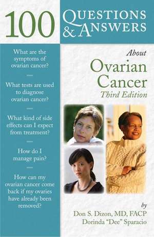 100 Questions & Answers about Ovarian Cancer de Don S. Dizon