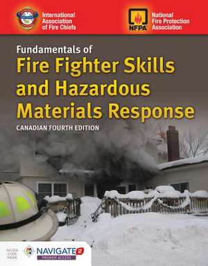 Canadian Fundamentals of Fire Fighter Skills and Hazardous Materials Response Includes Navigate 2 Premier Access de Christopher Watts