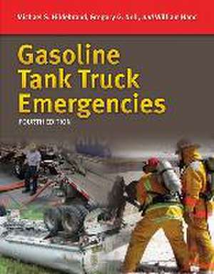 Gasoline Tank Truck Emergencies de Michael S. Hildebrand