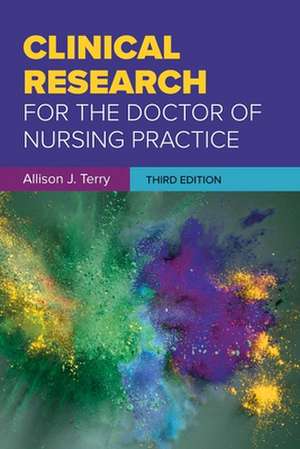 Clinical Research For The Doctor Of Nursing Practice de Allison J. Terry